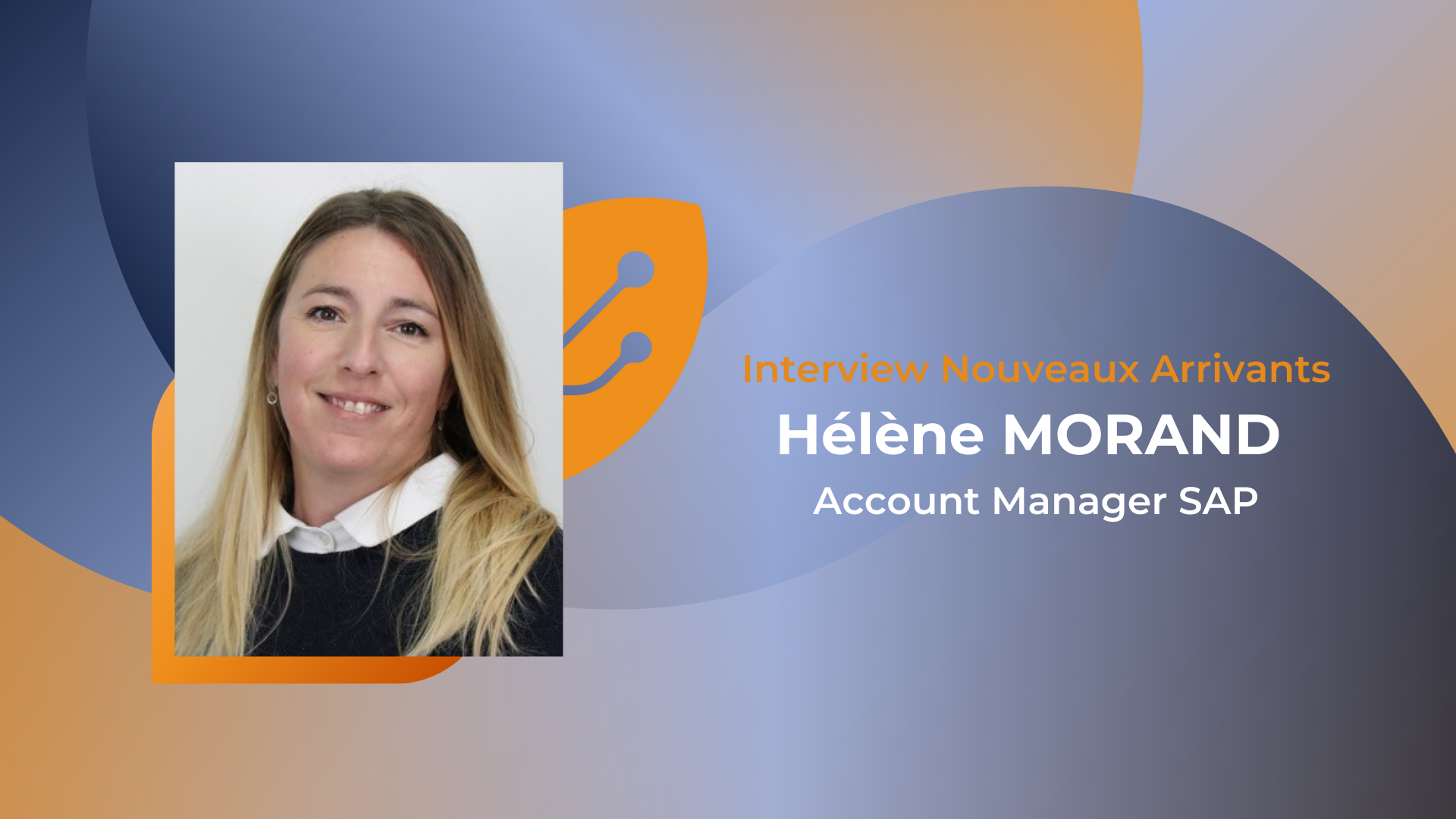 Interview Collaborateur(trice) - Hélène MORAND - Account Manager